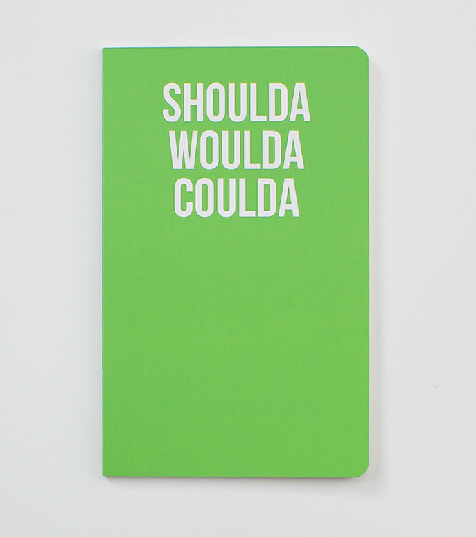 Shoulda Woulda Coulda - Notebook
